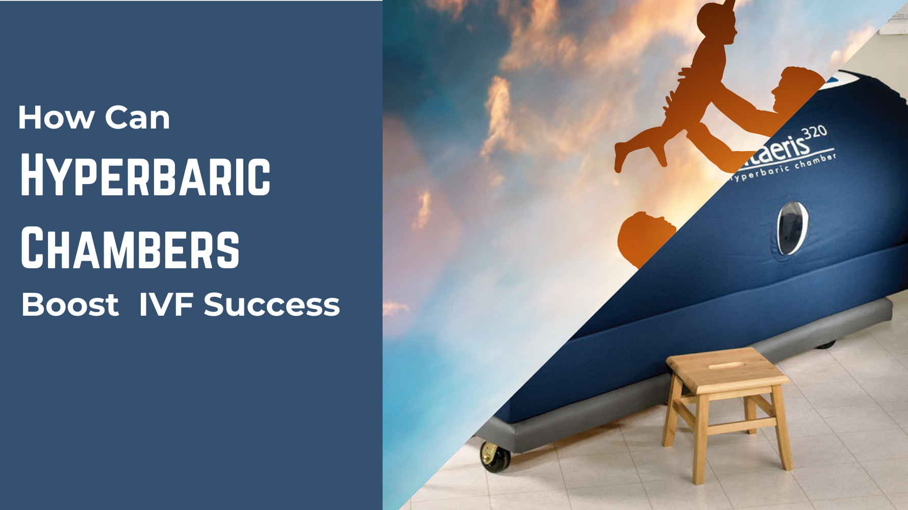 Can Hyperbaric Chambers Improve The Success Of IVF Treatment?