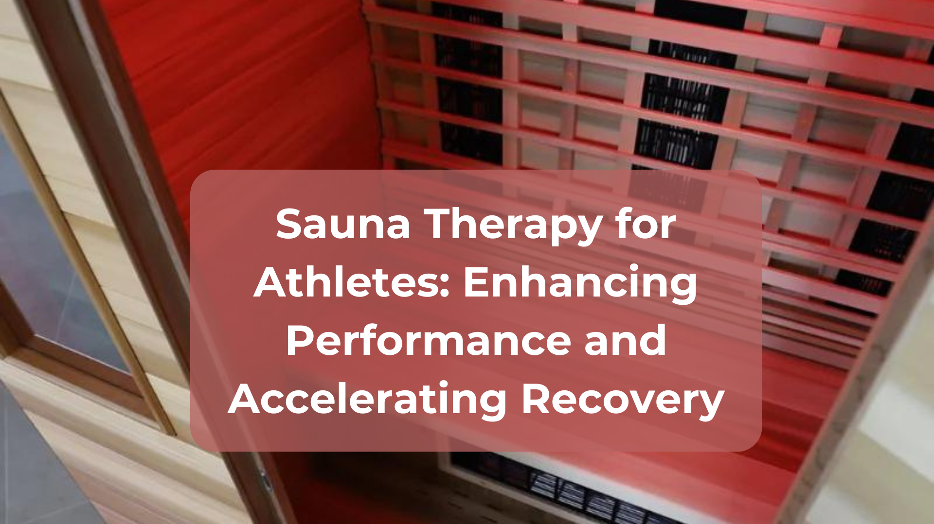 Sauna Therapy for Athletes: Enhancing Performance and Accelerating Recovery
