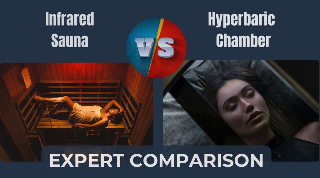 Infrared Sauna vs. Hyperbaric Chamber: Health Benefits Comparison
